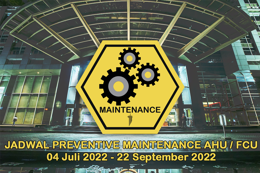 Jadwal Preventive Maintenance ACU/AHU Gedung Menara Imperium 04 Juli'22 - 22 Sept'22