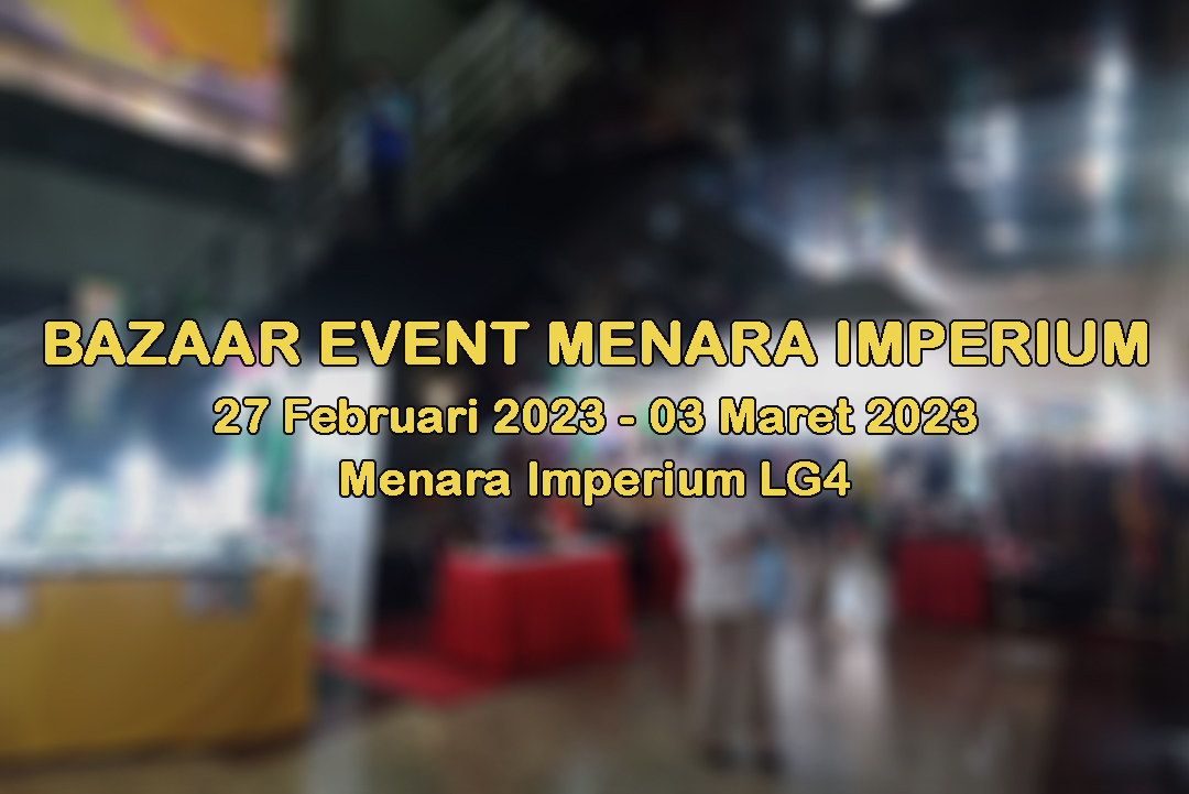 Bazaar Menara Imperium 27 Feb'23 - 03 Mar'23